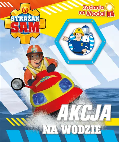 Okładka: Strażak Sam. Zadania na medal. Akcja na wodzie.
