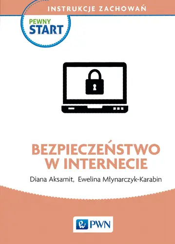 Okładka: Pewny start. Instrukcje zachowań Bezpieczeństwo w Internecie