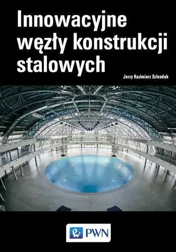 Okładka: Innowacyjne węzły konstrukcji stalowych