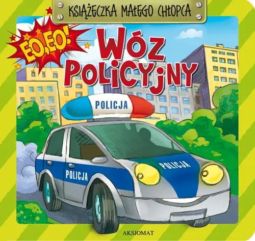 Okładka: Książeczka małego chłopca - Wóz policyjny.