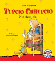 Okładka: Tupcio Chrupcio. Nie chcę jeść