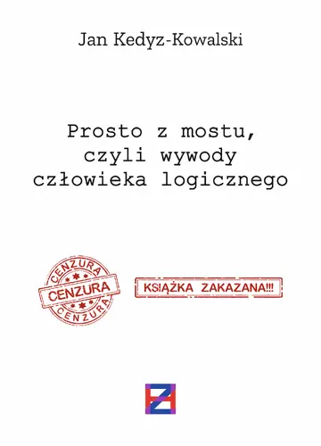 Okładka: Prosto z mostu, czyli wywody człowieka logicznego