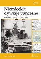 Okładka: Niemieckie dywizje pancerne. Lata Blitzkriegu 1939-1940