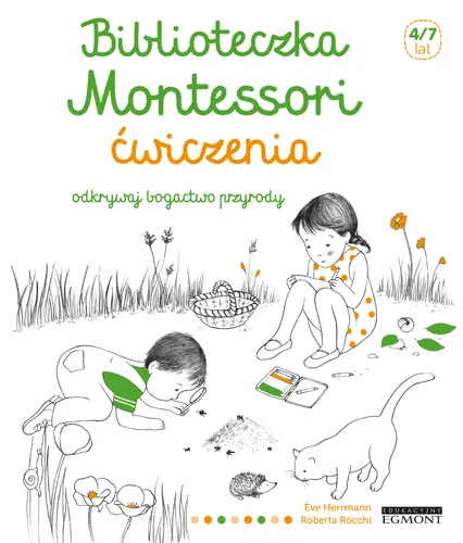 Okładka: Biblioteczka Montessori. Ćwiczenia. Odkrywaj bogactwo przyrody