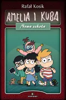 Okładka: Amelia i Kuba/ Kuba i Amelia. Nowa szkoła