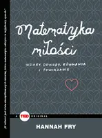 Okładka: Matematyka miłości. Wzory, dowody, równania i powiązania (TED Books)