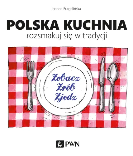 Okładka: Polska kuchnia. Rozsmakuj się w tradycji.