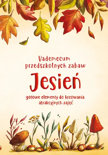 Okładka: Vademecum przedszkolnych zabaw. Jesień