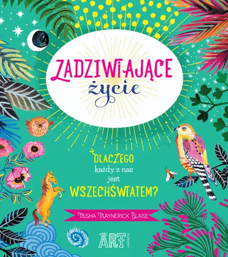 Okładka: Zadziwiające życie. Dlaczego każdy z nas jest wszechświatem?