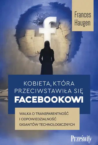 Okładka: Kobieta, która przeciwstawiła się Facebookowi