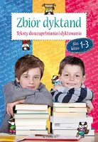 Okładka: Zbiór dyktand dla klas 1-3. Teksty do uzupełniania i dyktowania