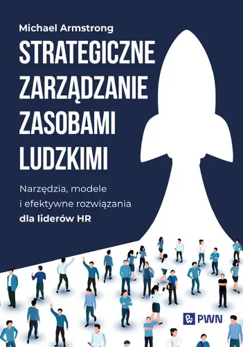 Okładka: Strategiczne zarządzanie zasobami ludzkimi. Narzędzia, modele i efektywne rozwiązania dla liderów HR