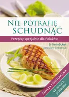 Okładka: Nie potrafię schudnąć. Przepisy specjalnie dla Polaków. Edycja limitowana