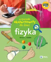 Okładka: Wspaniałe eksperymenty dla dzieci. Fizyka