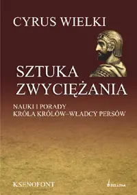 Okładka: Cyrus Wielki. Sztuka zwyciężania
