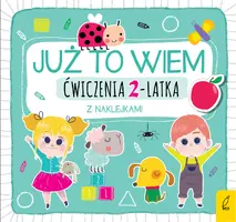 Okładka: Już to wiem. Ćwiczenia 2-latka z naklejkami