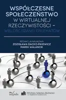 Okładka: Współczesne społeczeństwo w wirtualnej rzeczywistości – wielość szans i dylematów