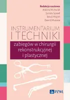 Okładka: Instrumentarium i techniki zabiegów w chirurgii rekonstrukcyjnej i plastycznej