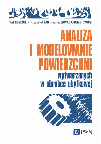 Okładka: Analiza i modelowanie powierzchni wytwarzanych w obróbce ubytkowej