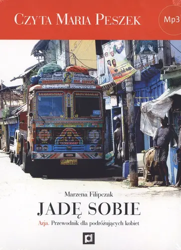 Okładka: Jadę sobie. Azja. Przewodnik dla podróżujących kobiet. Książka audio