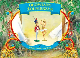 Okładka: Ołowiany żołnierzyk. Bajki rozkładanki