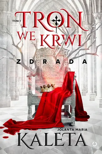 Okładka: Tron we krwi. Zdrada. Tom 1