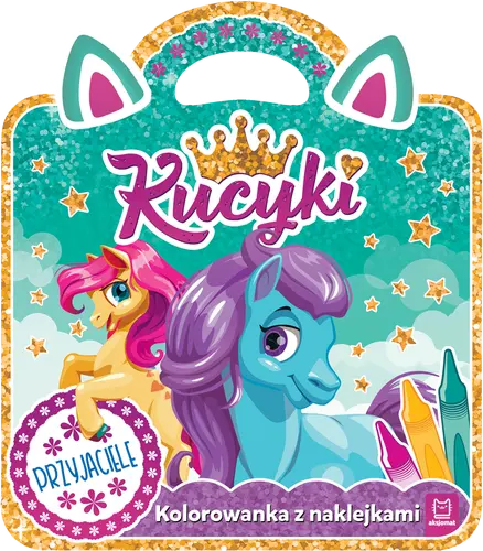 Okładka: Kucyki. Kolorowanka z naklejkami. Przyjaciele