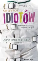 Okładka: Wszystkich świętych idiotów