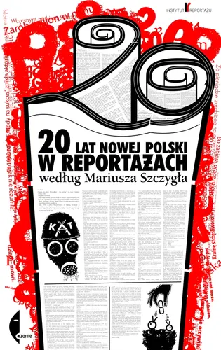 Okładka: 20. 20 lat nowej Polski w reportażach według Mariusza Szczygła