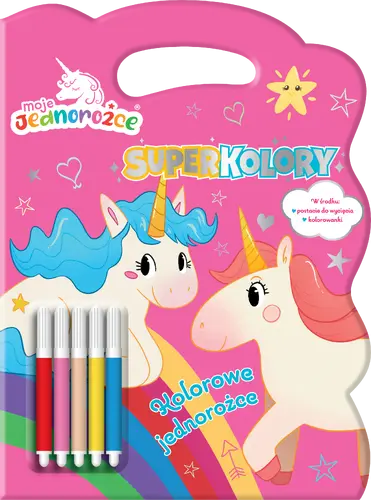 Okładka: Moje Jednorożce. Superkolory. Kolorowe jednorożce