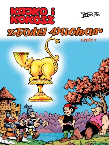 Okładka: Kajko i Kokosz. Złoty puchar. Część 1