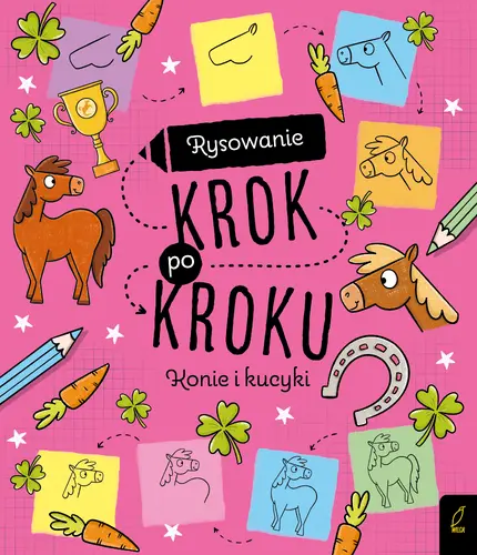 Okładka: Rysowanie krok po kroku. Konie i kucyki