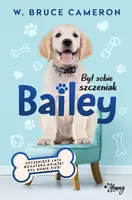 Okładka: Był sobie szczeniak. Bailey