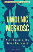 Okładka: Uwolnić męskość