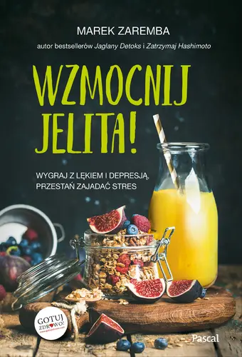 Okładka: Wzmocnij jelita. Wygraj z lękiem i depresją, przestań zajadać stres