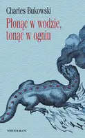 Okładka: Płonąc w wodzie, tonąc w ogniu. wiersze z lat 1955-1973