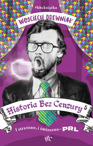 Okładka: Historia bez cenzury 5. PRL bez trzymanki