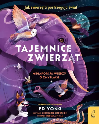 Okładka: Tajemnice zwierząt. Mega porcja wiedzy o zmysłach
