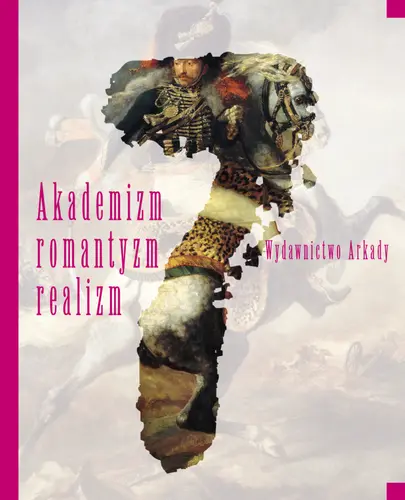 Okładka: Wielka historia sztuki. Tom 7. Akademizm romantyzm realizm