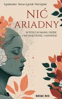 Okładka: Nić Ariadny. W poszukiwaniu siebie i wewnętrznej harmonii