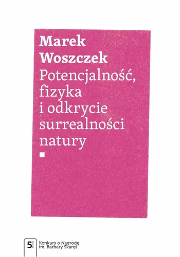 Okładka: Potencjalność, fizyka i odkrycie surrealności natury