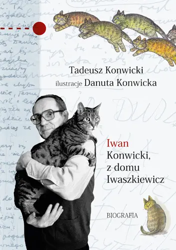 Okładka: Iwan Konwicki, z domu Iwaszkiewicz. Biografia