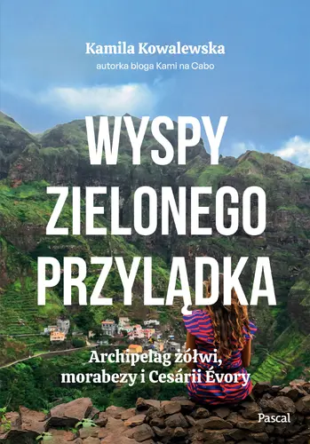 Okładka: Wyspy Zielonego Przylądka. Archipelag żółwi, morabezy i Cesárii Évory