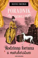 Okładka: Poradnik prawdziwej damy. Rodzinna fortuna a morderstwo