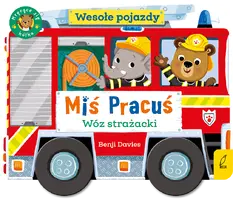 Okładka: Miś Pracuś. Wesołe pojazdy. Wóz strażacki