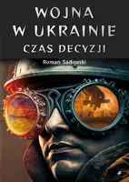 Okładka: Wojna w Ukrainie. Czas decyzji