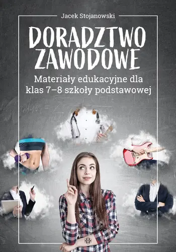 Okładka: Doradztwo zawodowe. Materiały edukacyjne dla klas 7-8 szkoły podstawowej