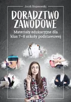 Okładka: Doradztwo zawodowe. Materiały edukacyjne dla klas 7-8 szkoły podstawowej