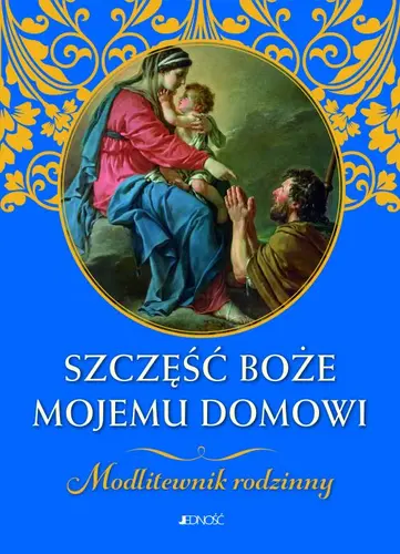 Okładka: Szczęść Boże mojemu domowi.