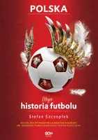 Okładka: Moja historia futbolu. Tom 2 – Polska MK